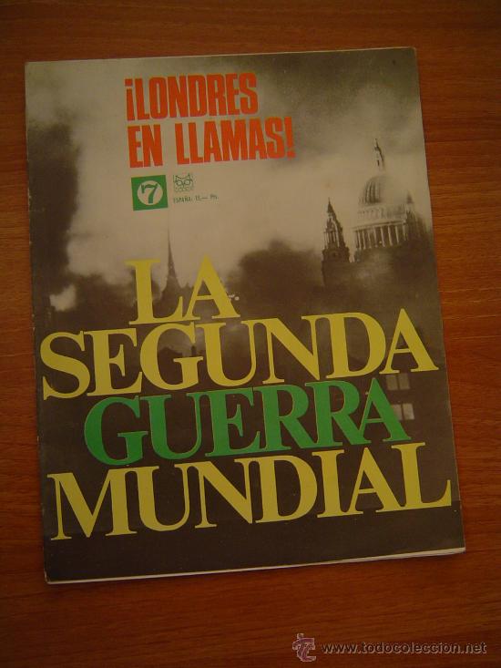 Militaria: LA SEGUNDA GUERRA MUNDIAL ,N&ordm; 7  LONDRES EN LLAMAS