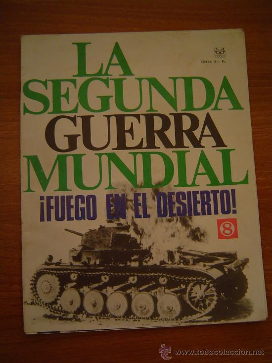 Militaria: LA SEGUNDA GUERRA MUNDIAL ,N&ordm; 8 FUEGO EN EL DESIERTO