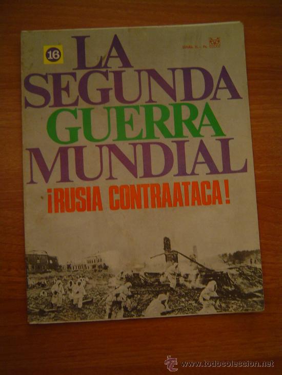 Militaria: LA SEGUNDA GUERRA MUNDIAL  N&ordm;16 RUSIA CONTRAATACA