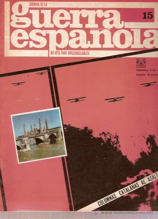 Militaria: CRONICA DE LA GUERRA ESPA&Ntilde;OLA N&ordm; 15 ARAGON TRES PROVINCIAS ROTAS ED CODEX