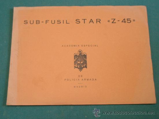 Military Antiques: Librito Sub-fusil STAR Z-45, Polic&iacute;a Armada