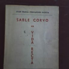 Militaria: SABLE CORVO EN VIDA RECTA (GENERAL SAN MARTÍN), POR J. M. FERNÁNDEZ GARCÍA - 1965 - OPORTUNIDAD!. Lote 26873869