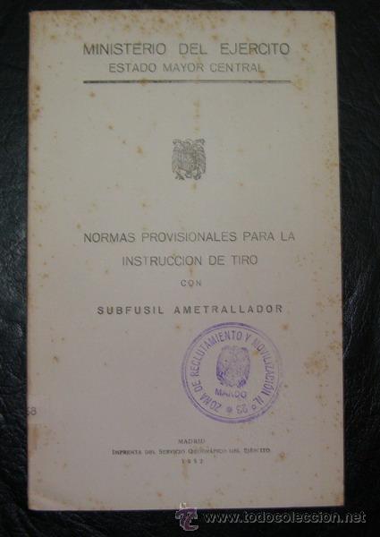 Militaria: Libro: Normas provisionales para instrucci&oacute;n de tiro con subfusil ametrallador, (Z- 45). A&ntilde;o 1952.