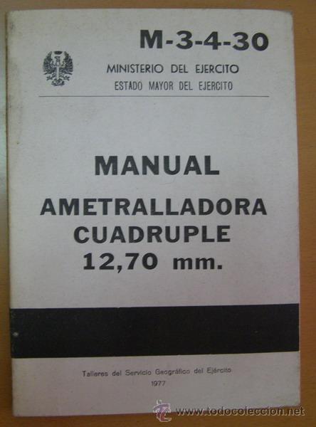 Militaria: Libro: Manual ametralladora cuadruple 12.70 mm. A&ntilde;o 1977.