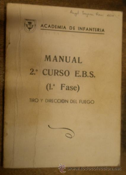 Militaria: Manual 2&ordm; curso EBS, 1&ordf; fase, tiro y direcci&oacute;n del fuego, 243 p&aacute;g.