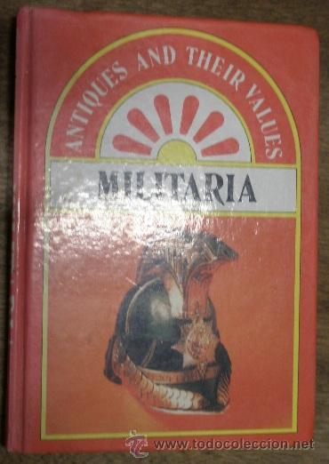 Militaria: Antiques and their values, Militaria, 126 p&aacute;g., con fotos, todo en ingl&eacute;s
