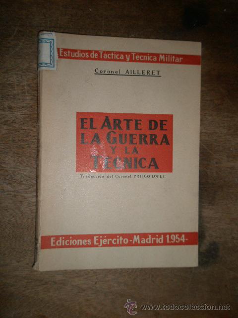 Militaria: El arte de la guerra y la t&eacute;cnica, ediciones Ej&eacute;rcito, Madrid 1954, 150 p&aacute;ginas