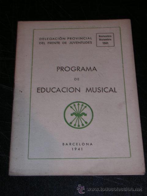 Militaria: PROGRAMA DE EDUCACION MUSICAL, DELEGACION PROVINCIAL DEL FRENTE DE JUVENTUDES , BARCELOAN 1941