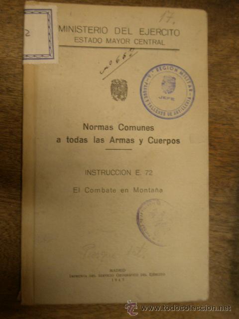 Militaria: Libro Normas comunes a todas las armas y cuerpos, instrucci&oacute;n E. 72, el combate en monta&ntilde;a...