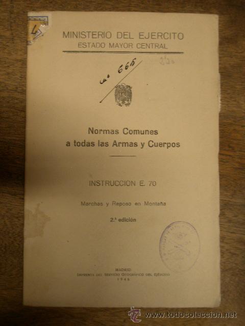 Militaria: Libro Normas comunes a todas las armas y cuerpos, instrucci&oacute;n E. 70, marchas y reposo en monta&ntilde;a...
