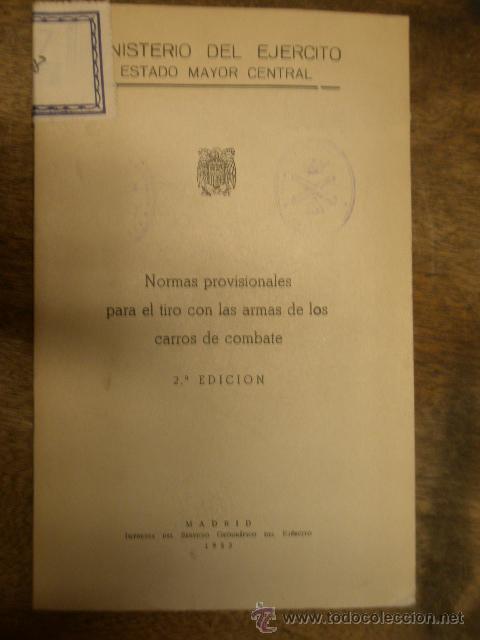 Militaria: Libro Normas provisionales para el tiro con armas de carros de combate, 2&ordf; edici&oacute;n, 1953...