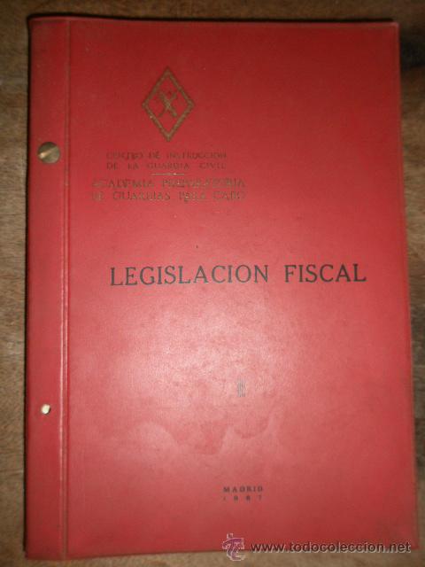 Militaria: Legislaci&oacute;n fiscal, centro de instrucci&oacute;n de la Guardia Civil, 1967, 332 p&aacute;g.