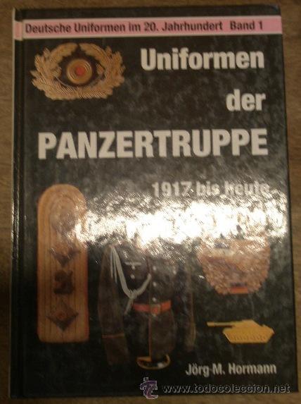 Militaria: Uniformen der Panzertruppe, 1989, en alem&aacute;n, con fotos e ilustraciones, 126 p&aacute;g.