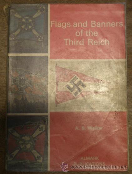 Militaria: Flags and banners of the third reich, 1973, 136 p&aacute;g., en ingl&eacute;s, con fotos e ilustraciones