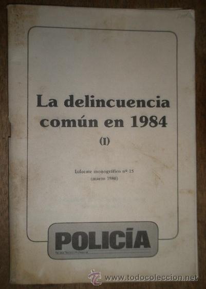 Militaria: La delincuencia com&uacute;n en 1984, monograf&iacute;a n&ordm;13, 93 p&aacute;g.