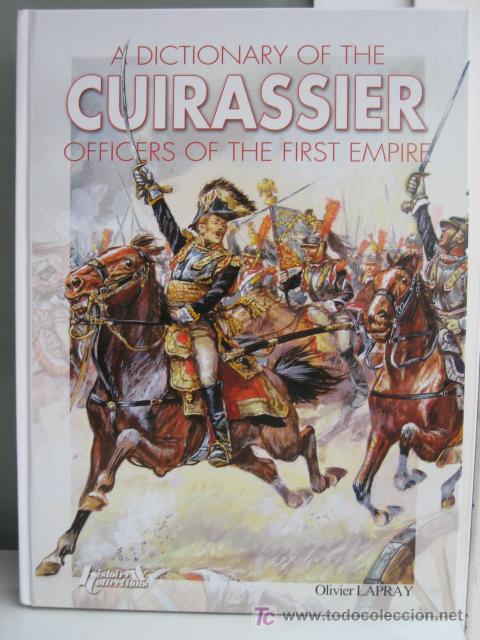 Militaria: CUIRASSIER. OFFICERS OF THE FIRST EMPIRE - HISTORIE & COLLECTIONS