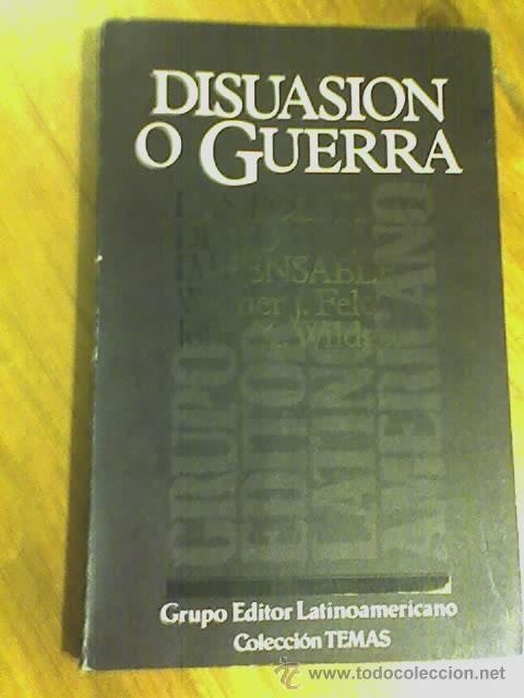 Military Antiques: DISUASION O GUERRA, por Werner Feld y John Wildgen - GEL - Argentina - 1985 - RARO