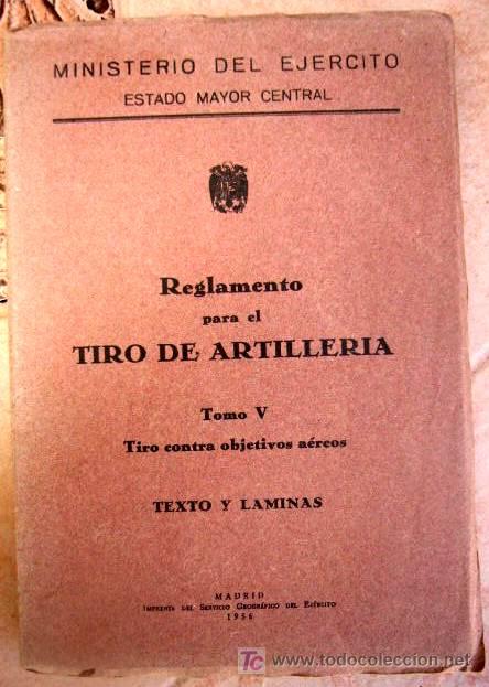 Militaria: REGLAMENTO PARA EL TIRO DE ARTILLERIA. TIRO CONTRA OBJETIVOS AEREOS. TOMO V. TEXTO Y LAMINAS.