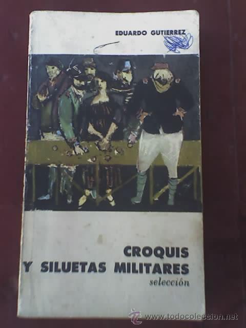 Militaria: Croquis Y Siluetas Militares, por Eduardo Gutiérrez - EUDEBA - 1961 - Foto 1 - 26555514