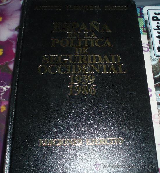 Militaria: Espa&ntilde;a en la politica de seguridad occidental 1939-1986