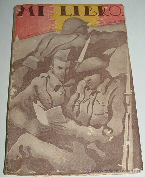 Militaria: MI LIBRO Libro del soldado - A&ntilde;os 40, no lleva fecha - Imprenta Aldecoa - Burgos - 190 p&aacute;ginas - mid