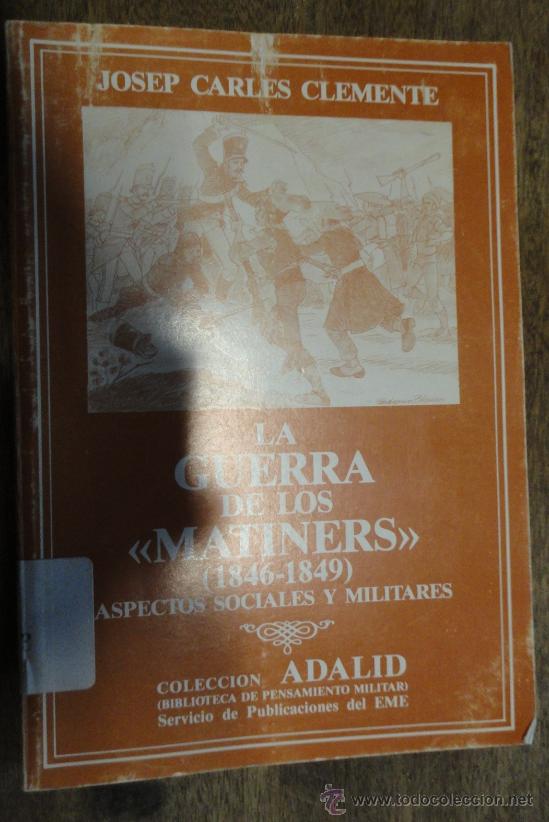 Militaria: La guerra de los 'Matiners' (1846-1849), 1987, 229 p&aacute;ginas