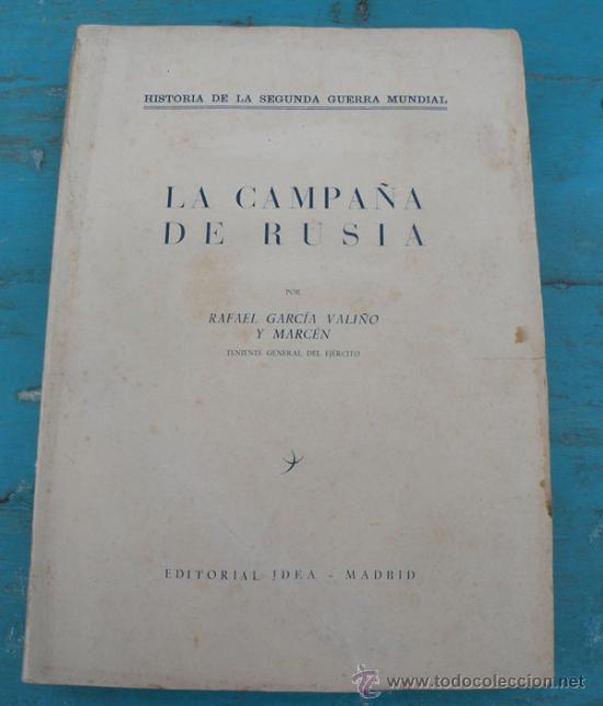 Militaria: ANTIGUO LIBRO - LA CAMPA&Ntilde;A EN RUSIA - RAFAEL GARCIA VALI&Ntilde;O Y MARCEN - TENIENTE GENERAL DEL EJERCITO