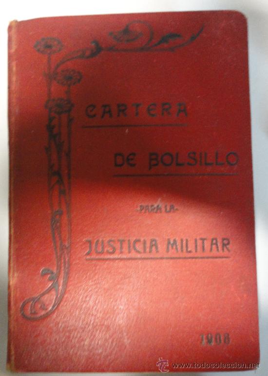 Military Antiques: 'Cartera de bolsllo para la justicia militar'. 1908, 974 p&aacute;ginas.
