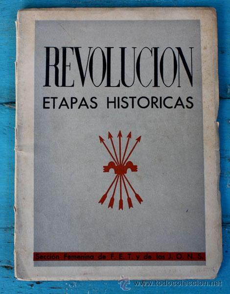 Militaria: ANTIGUO LIBRO - REVOLUCION ETAPAS HISTORICAS - SECCION FEMENINA DE FET Y DE LAS JONS - A&Ntilde;O 1944 - 73