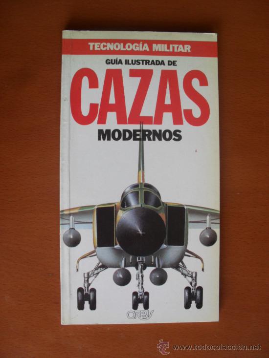Militaria: CAZAS MODERNOS N&ordm; 1, GU&Iacute;A ILUSTRADA, TECNOLOGIA MILITAR -- ED. ORBIS