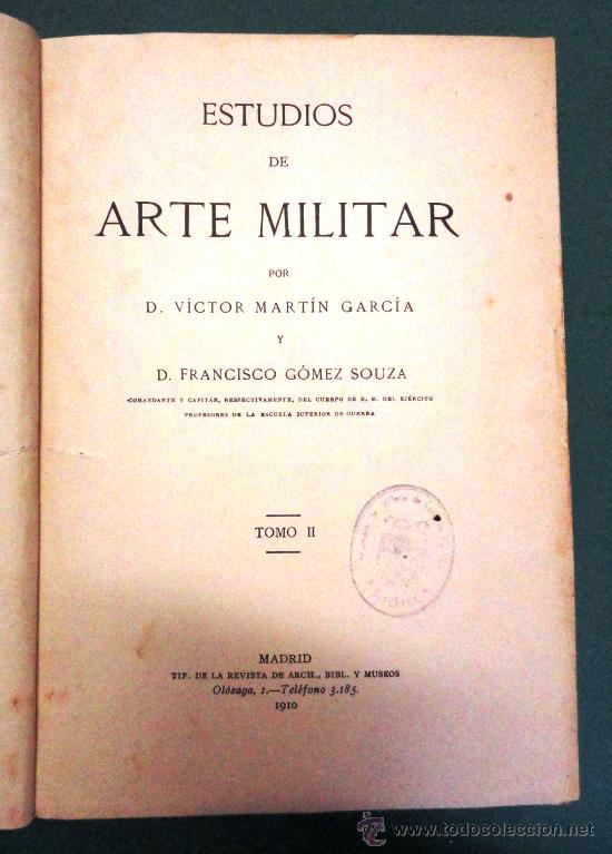 Militaria: 'Estudios de arte militar. Tomo II'. A&ntilde;o 1910, 686 p&aacute;ginas. Con desplegables e ilustraciones.