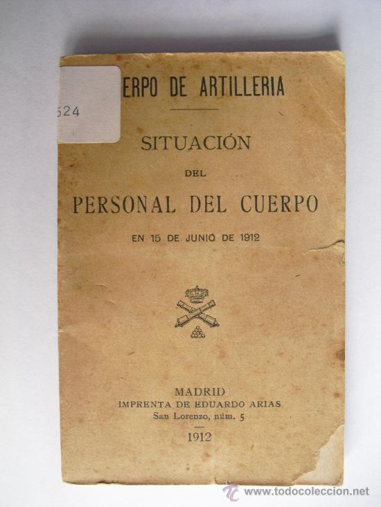 Militaria: 1912 SITUACION DEL PERSONAL DEL CUERPO DE ARTILLERIA