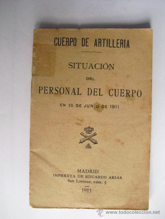Militaria: 1911 SITUACION DEL PERSONAL DEL CUERPO DE ARTILLERIA