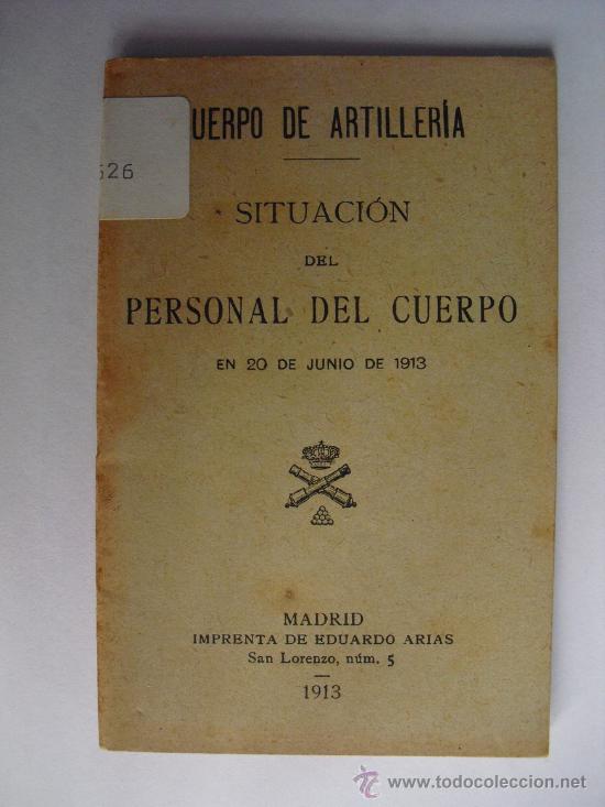 Militaria: 1913 SITUACION DEL PERSONAL DEL CUERPO DE ARTILLERIA
