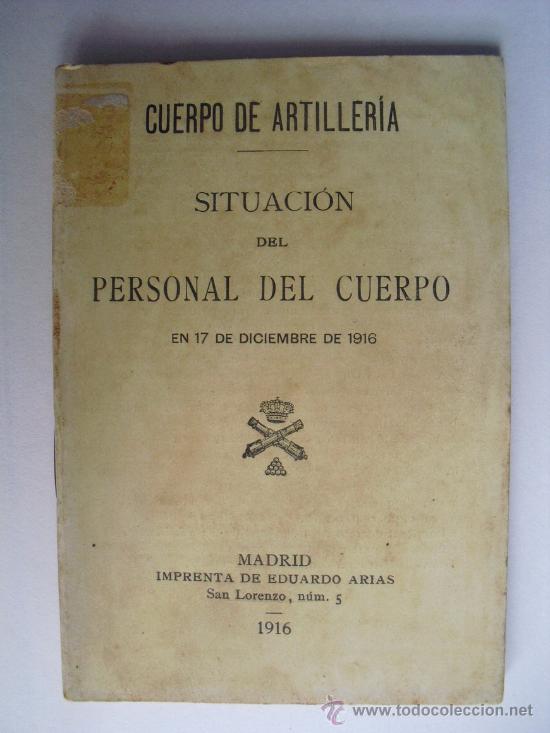 Militaria: 1916 SITUACION DEL PERSONAL DEL CUERPO DE ARTILLERIA