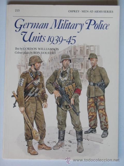 Militaria: German Military Police Units 1939-45. OSPREY. Ver mas fotos.