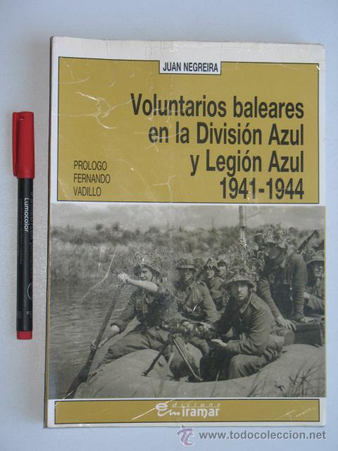 Militaria: Voluntarios baleares en la Divisi&oacute;n Azul 1941-1944. 1991