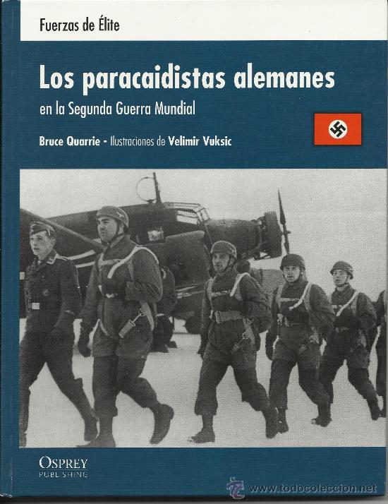 Militaria: LOS PARACAIDISTAS ALEMANES EN LA SEGUNDA GUERRA MUNDIAL FUERZAS DE ELITE