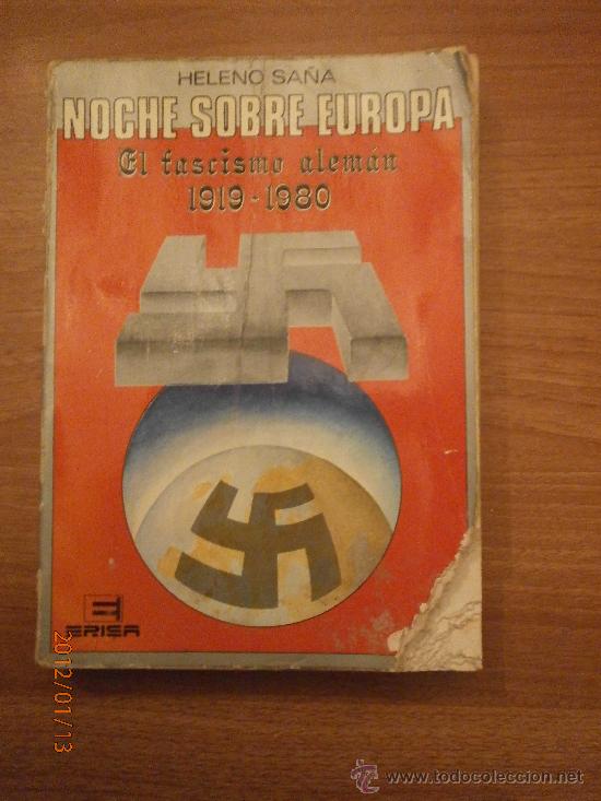 Militaria: HELENO SA&Ntilde;A -NOCHE SOBRE EUROPA - EL FASCISMO ALEMAN 1919- 1980-