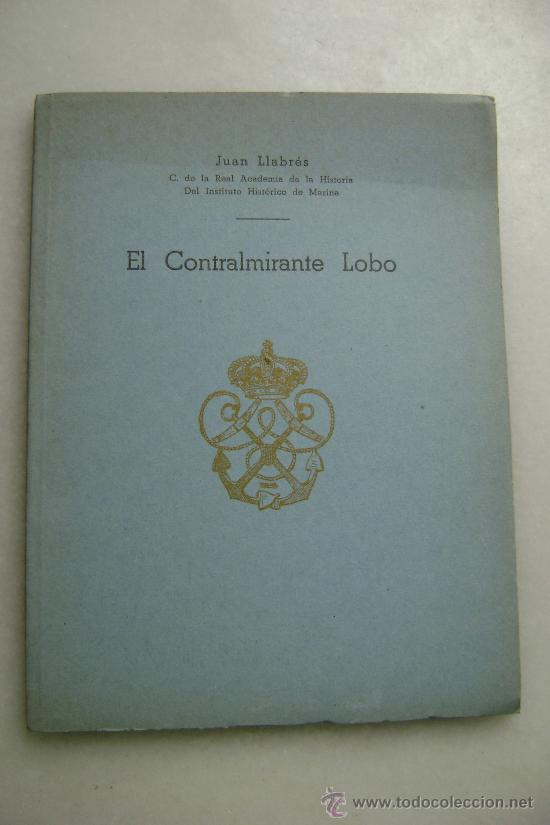 Militaria: EL CONTRALMIRANTE LOBO.633