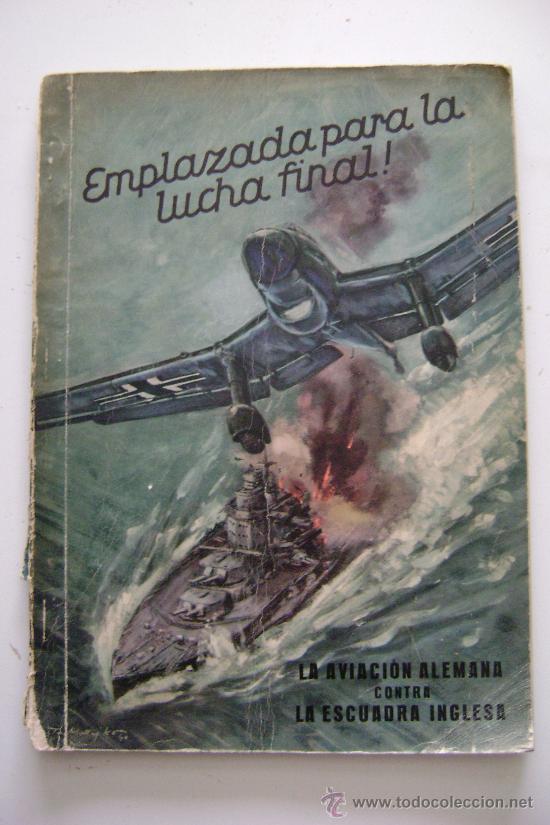 Military Antiques: EMPLAZADA PARA LA LUCHA FINAL.LA AVIACION ALEMANA CONTRA LA ESCUADRA INGLESA .M0384
