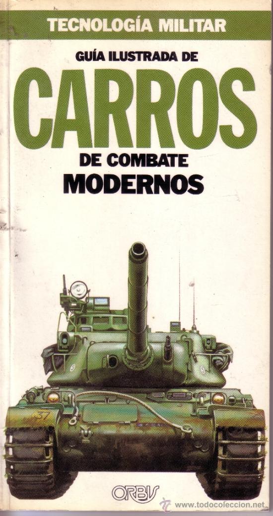 Militaria: GUIA ILUSTRADA DE CARROS DE COMBATE MODERNOS