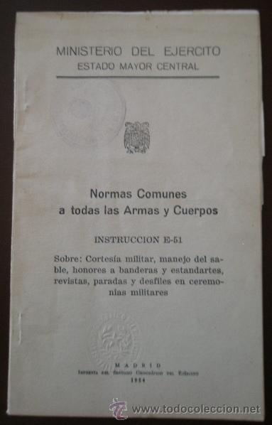 Militaria: Normas comunes a todas las armas y cuerpos, sobre: cortesia militar, manejo del sable, honores a ban