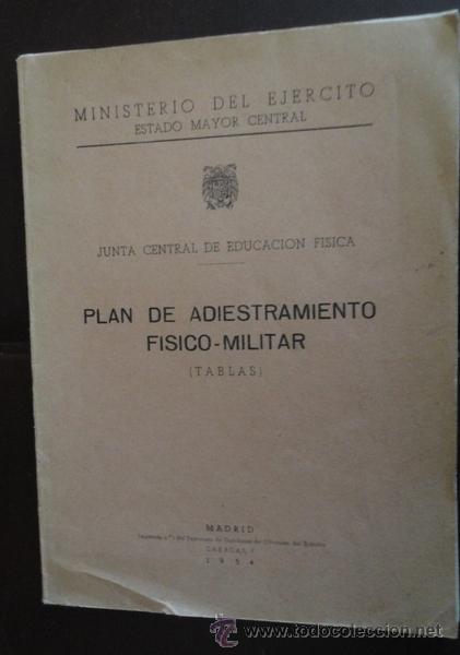 Militaria: Plan de adiestramiento f&iacute;sico-militar. Ministerio del Ej&eacute;rcito. Estado Mayor Central.