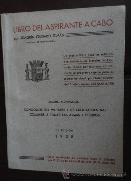 Militaria: Libro del aspirante a cabo. A&ntilde;o 1938, 223 p&aacute;ginas, con ilustraciones.