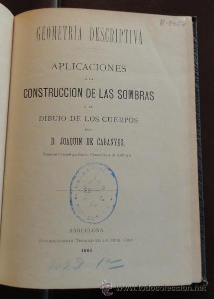 Military Antiques: Geometr&iacute;a descriptiva, aplicaciones a la construcci&oacute;n de las sombras y al dibujo de los cuerpos 1880