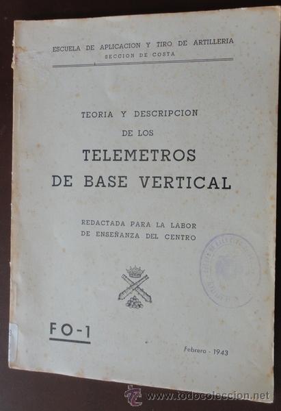 Militaria: Telemetros de base vertical, 1943, con desplegables. 48 p&aacute;ginas.