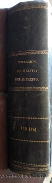 Militaria: Colecci&oacute;n legislativa de 1876, tomo I. 1285 p&aacute;ginas