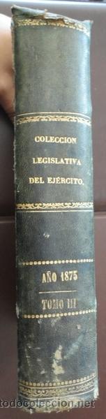 Militaria: Colecci&oacute;n legislativa de 1875, tomo III. 550 p&aacute;ginas aprox.