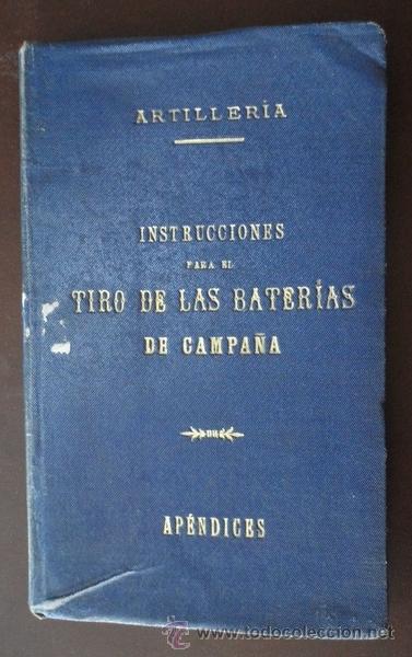 Military Antiques: Instrucciones para el tiro de las baterias de campa&ntilde;a, 1909. 80 p&aacute;ginas, con desplegables.